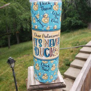 Dear Autocorrect, It's Never Duck Tumbler